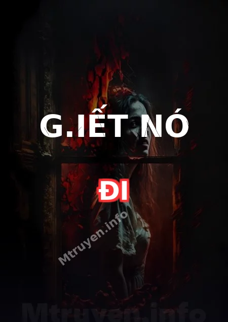 G.iết Nó Đi