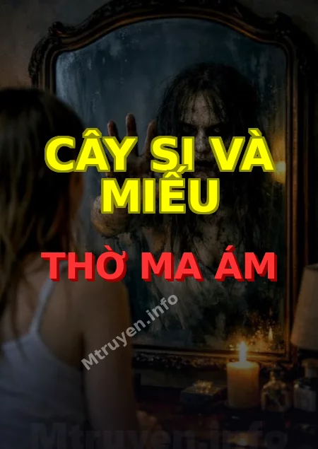 Cây Si Và Miếu Thờ Ma Ám