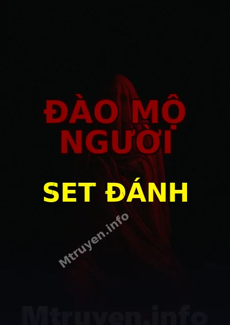 Đào Mộ Người Set Đánh