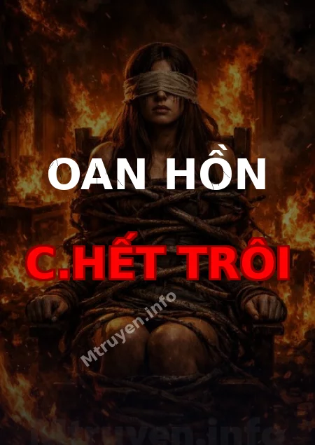 Oan Hồn C.hết Trôi