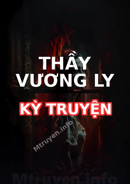 Thầy Vương Ly Kỳ Truyện