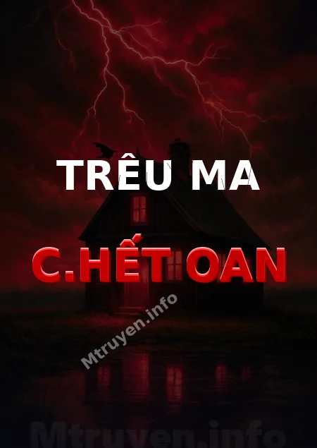 Trêu Ma C.hết Oan