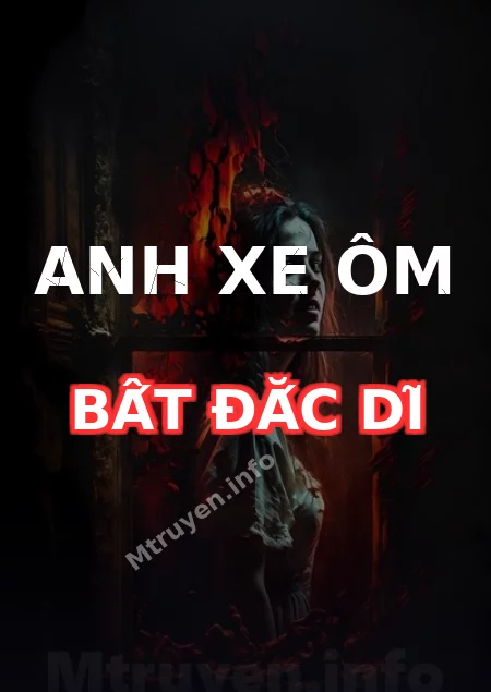 Anh Xe Ôm Bất Đắc Dĩ