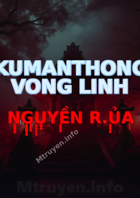 Kumanthong Vong Linh Nguyền R.ủa