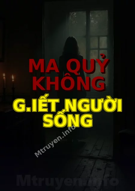 Ma Quỷ Không G.iết Người Sống