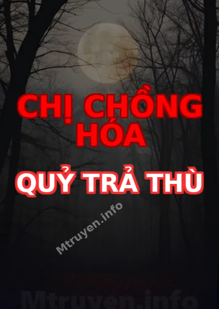 Chị Chồng Hóa Quỷ Trả Thù