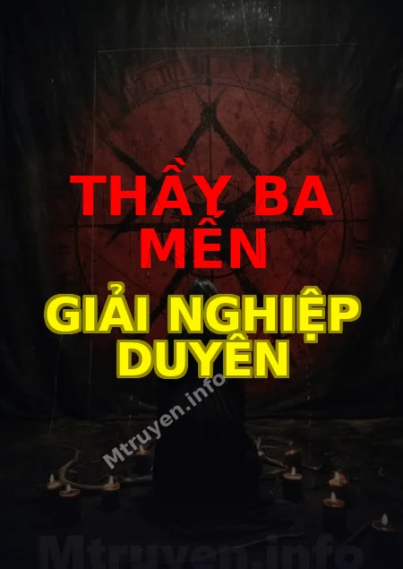 Thầy Ba Mến Giải Nghiệp Duyên