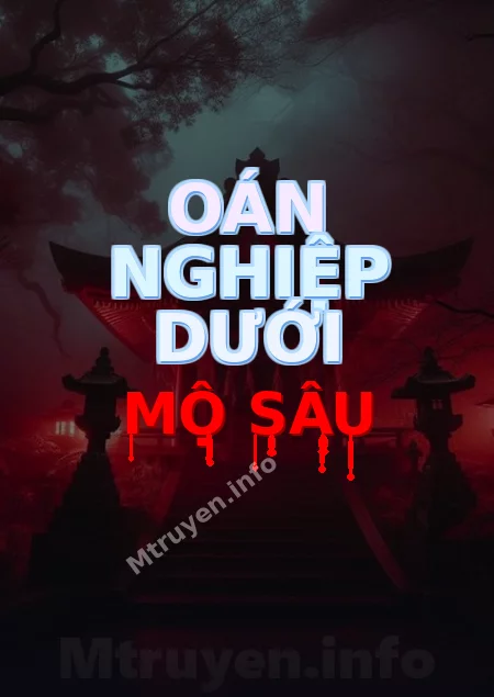 Oán Nghiệp Dưới Mộ Sâu
