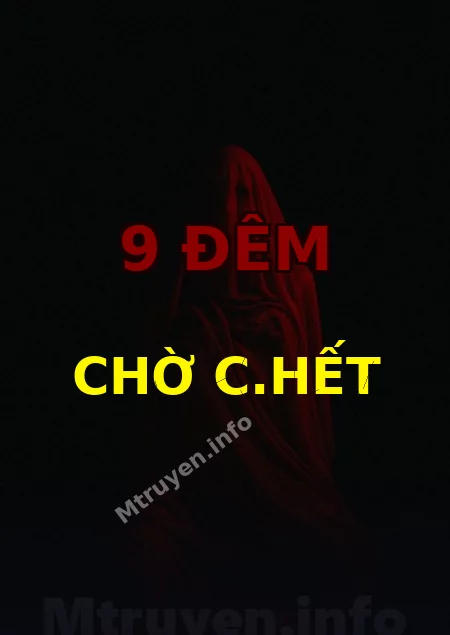 9 Đêm Chờ C.hết