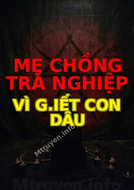 Mẹ Chồng Trả Nghiệp Vì G.iết Con Dâu