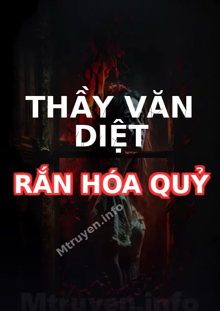 Thầy Văn Diệt Rắn Hóa Quỷ