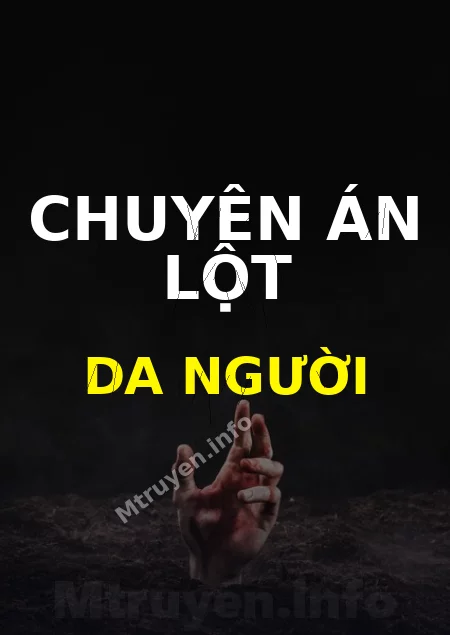 Chuyên Án Lột Da Người