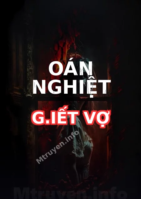 Oán Nghiệt G.iết Vợ