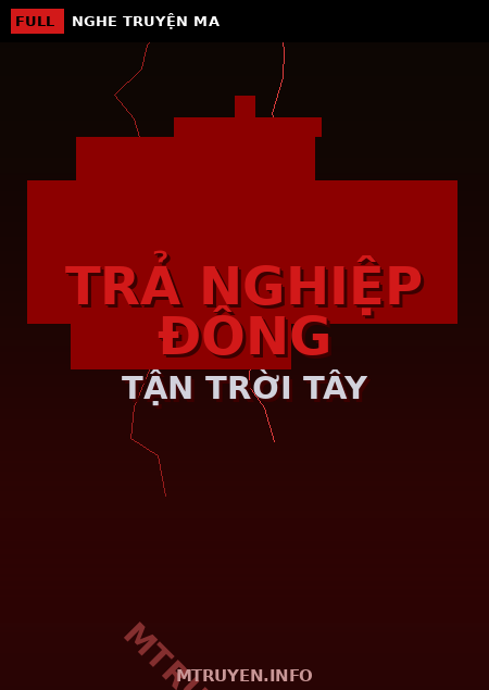 Trả Nghiệp Đông Tận Trời Tây